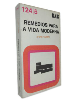 Remédios Para a Vida Moderna - Pierre Vachet