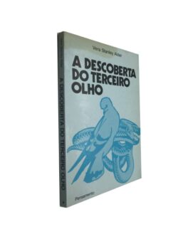 A descoberta do terceiro olho - Vera Stanley Alder
