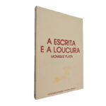 A escrita e a loucura - Monique Plaza