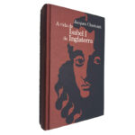 A vida de Isabel I de Inglaterra - Jacques Chastenet
