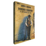 Borden Chantry  o defensor da lei - Louis L'Amour