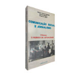 Comunicação Social e Jornalismo (I - O Fabrico da Actualidade) - Adriano Duarte Rodrigues / Eduarda Dionísio / Helena G. Neves