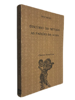 Discurso do método + As paixões da alma - Descartes