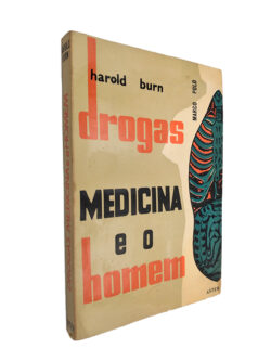 Drogas Medicina e o Homem - Harold Burn