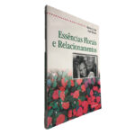 Essências Florais e Relacionamentos - Martin J. Scott / Gael Mariani