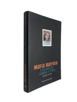 Maria Barroso (Um olhar sobre a vida) - Leonor Xavier
