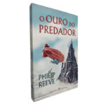 O Ouro do Predador - Philip Reeve