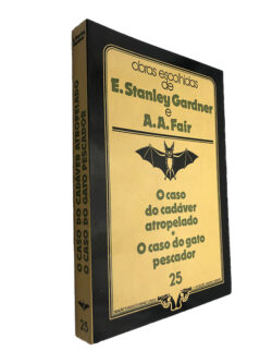 O caso do cadáver atropelado + O caso do gato pescador - E. Stanley Gardner / A. A. Fair