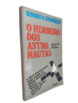O herdeiro dos astronautas - Gerhard R Steinhaus