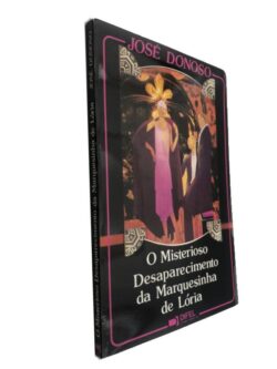 O misterioso desaparecimento da marquesinha de Lória - José Donoso