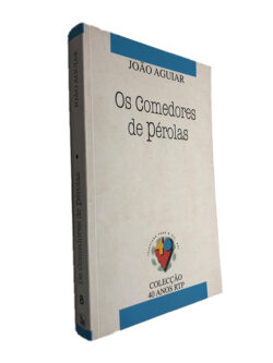 Os comedores de pérolas - João Aguiar
