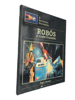 Robôs e computadores - Nígel Hawkes