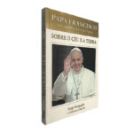 Sobre o céu e a terra - Jorge Bergoglio / Abraham Skorka