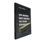 Um mundo que devora as suas crianças - Claire Brisset