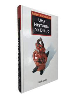 Uma história do diabo - Robert Muchembled
