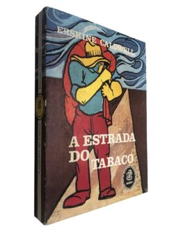 A estrada do tabaco - Erskine Caldwell