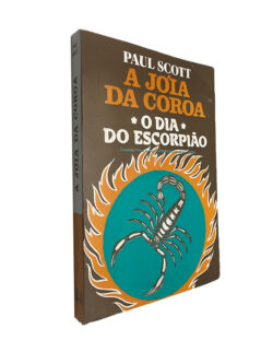 A Jóia da coroa (O dia do escorpião) - Paul Scott