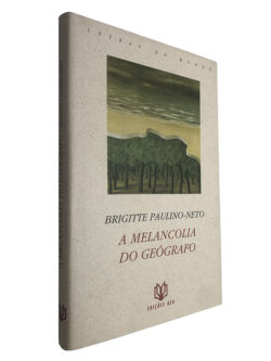 A melancolia do geógrafo - Brigitte Paulino-Neto