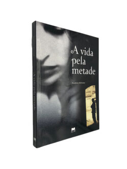A vida pela metade - Anabela Mimoso