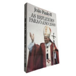As reflexões para o ano 2000 - João Paulo II