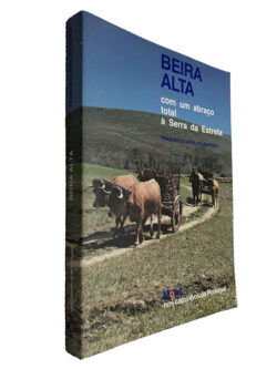 Beira Alta (Com um abraço total à Serra da Estrela) - Francisco Hipólito Raposo