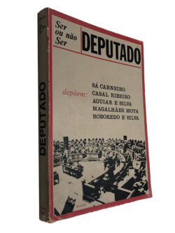 Deputado (Ser ou não ser) - Sá Carneiro / Aguiar e Silva / Magalhães Mota