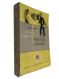 Duas semanas noutra cidade - Irwin Shaw