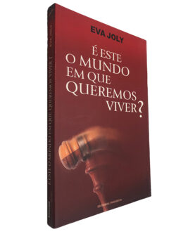É Este o mundo em que queremos viver? - Eva Joly
