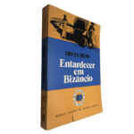 Entardecer em Bizâncio - Irwin Shaw