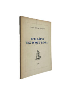 Esculápio diz o que pensa - Pedro Mayer Garção