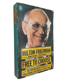 Free to choose - Milton Friedman / Rose Friedman