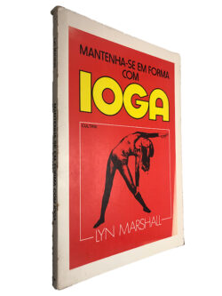 Mantenha-se em forma com Ioga - Lyn Marshall