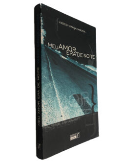 Meu amor, era de noite - Vasco Graça Moura