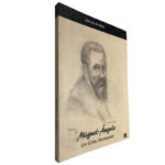 Miguel-Ângelo um génio atormentado - Garcez Da Silva