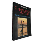 O aprendizado do corpo - Michael Gelb