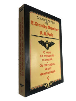 O caso do mosquito macabro + Os morcegos voam ao anoitecer - E. Stanley Gardner / A. A. Fair