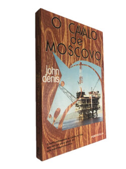 O cavalo de Moscovo - John Denis