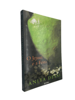 O jejum e a festa - Anita Desai