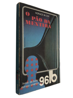 O pão da mentira - Horace M. Coy