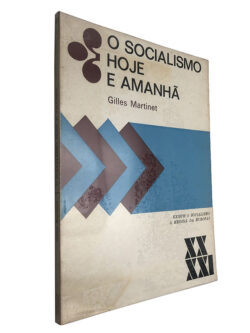 O socialismo hoje e amanhã - Gilles Martinet
