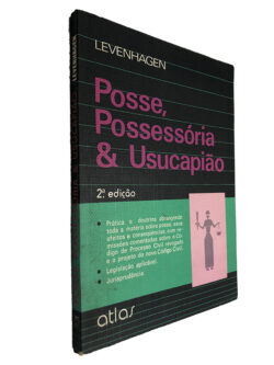 Posse, possessória & usucapião - Levenhagen