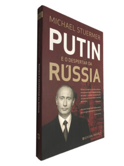 Putin e o despertar da Rússia - Michael Stuermer