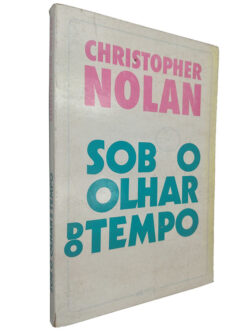 Sob o olhar do tempo - Christopher Nolan