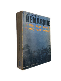 Tempo para amar e tempo para morrer - Erich Maria Remarque