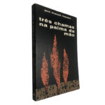 Três chamas na palma da mão - José Manuel Mendes
