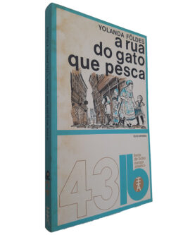 A Rua do Gato que Pesca - Yolanda Foldes