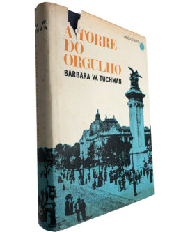 A Torre do Orgulho - Barbara W. Tuchman