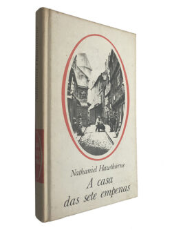 A casa das sete empenas - Nathaniel Hawthorne