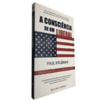 A consciência de um liberal - Paul Krugman