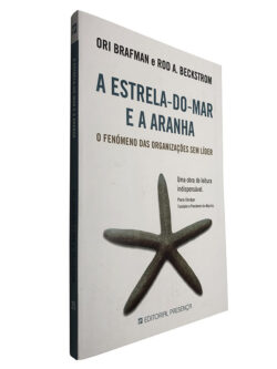 A estrela-do-mar e a aranha - Ori Brafman / Rod A. Beckstrom